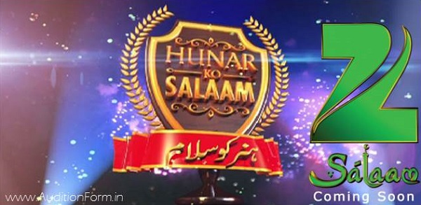 Hunar Ko Salaam 2017 Auditions & Online Registration Details