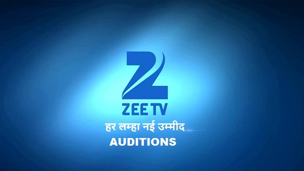ZEE TV Upcoming serial Auditions - [Males, Females & Kids]