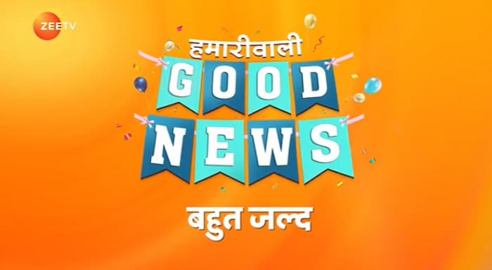 Hamari Wali Good News Start date, cast, Plot, Promo, Zee TV Timing