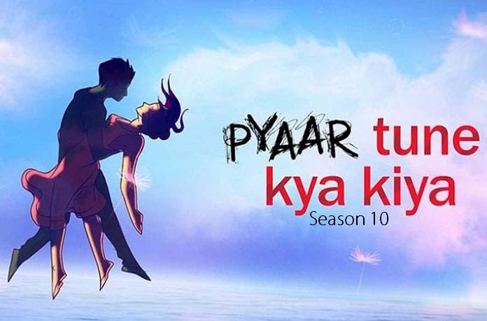 Pyaar Tune Kya Kiya Season 10 Cast, Start Date, All Epidoes on Zee5 free