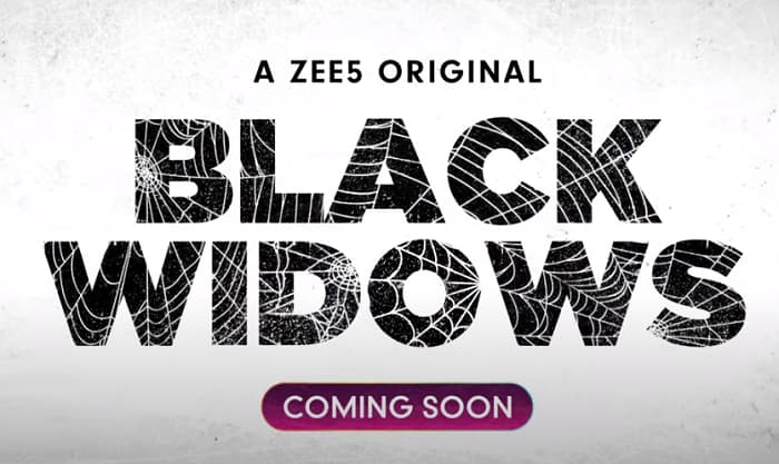 ZEE5 Black Widows Release Date, Story, Cast, Promo, Where To Watch?