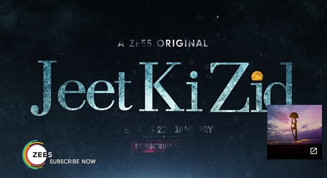 Zee5 Jeet Ki Zid Release Date, Cast, Plot, Promo, Upcoming Web Series